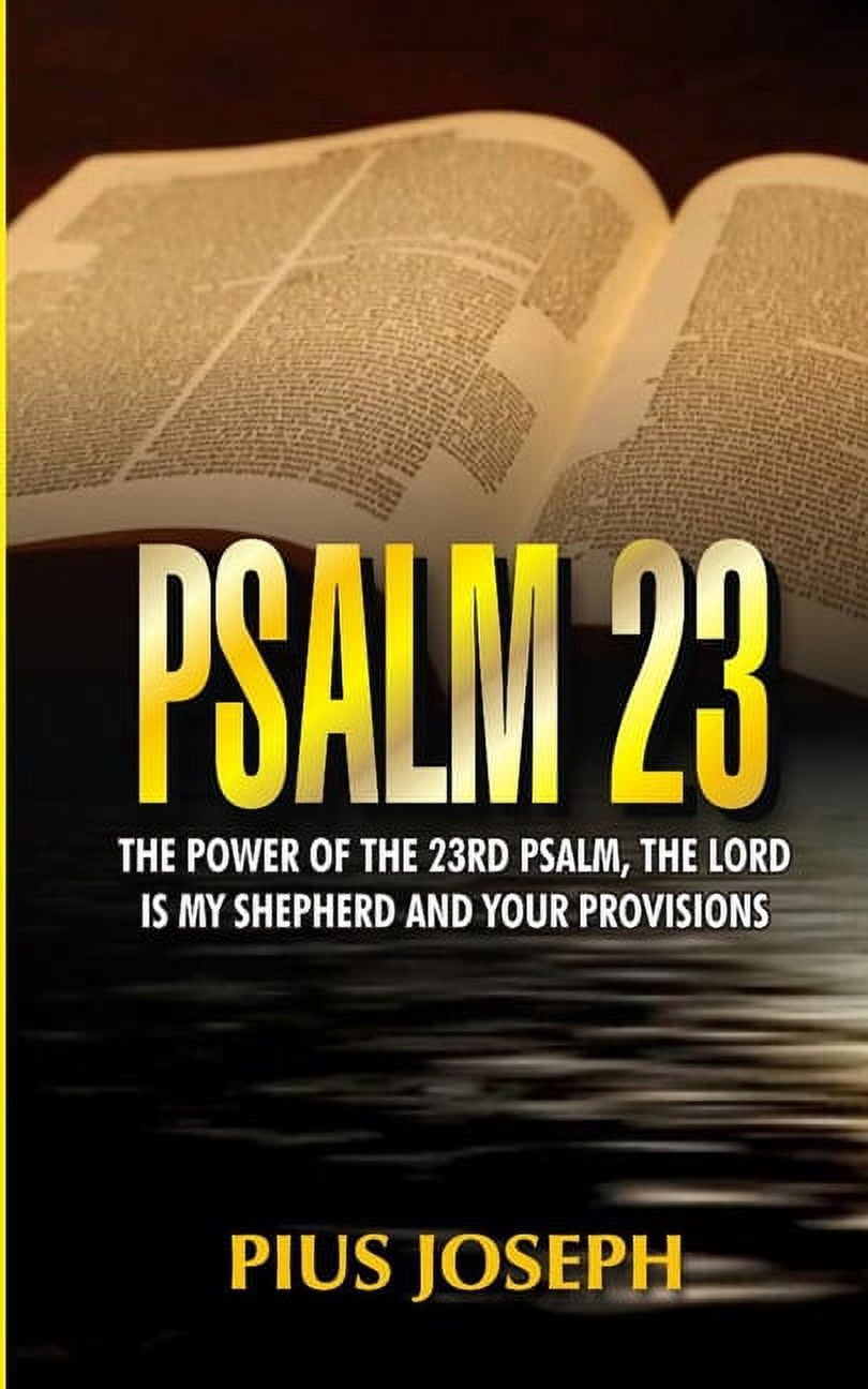 Psalm 23 The Power of the 23rd Psalm, the Lord is my Shepherd and Your — free download