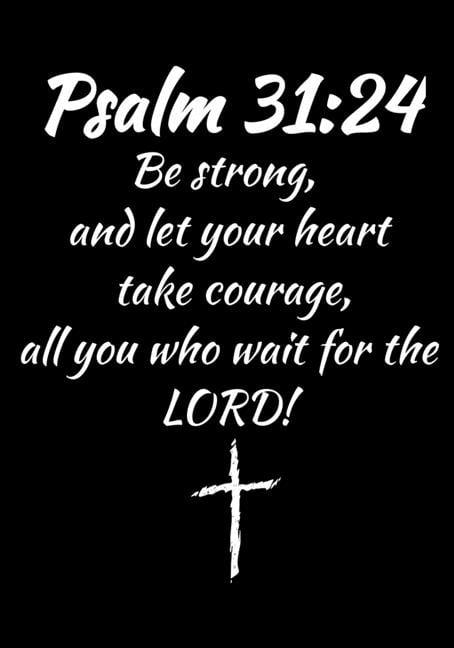 Psalm 31: 24: Fill your life with Vibrant Faith & Fervent Prayer ...