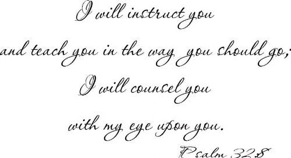 Instruct You Psalm 32:8, Vinyl Wall Art, I Will Instruct You and Teach You in the ...