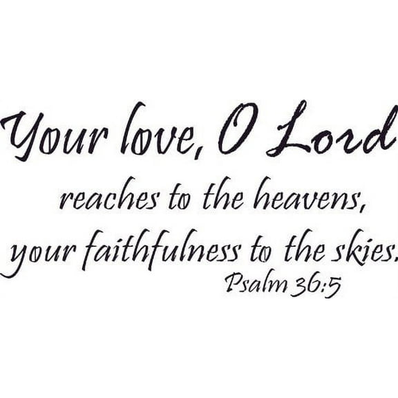 Psalm 36:5, Bible Verse Vinyl Wall Decal by Scripture Wall Art, 11"x22" Black, Christian