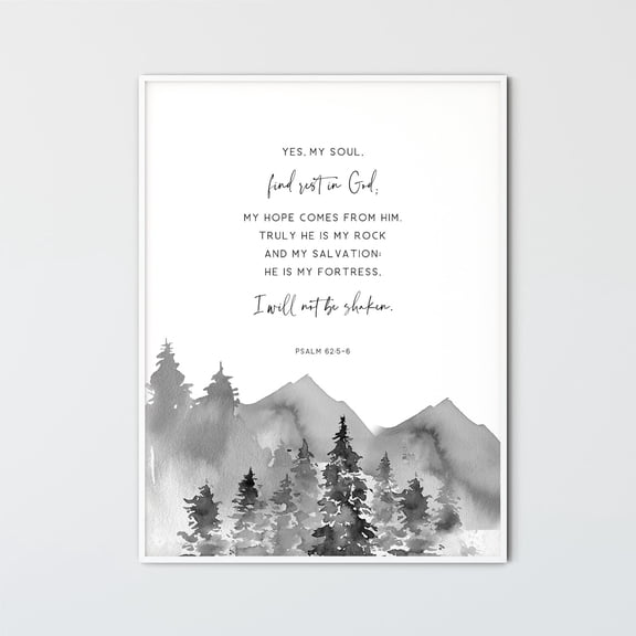 Psalm 62:5-6 My Soul Finds Rest Poster, Unframed Size 8x12