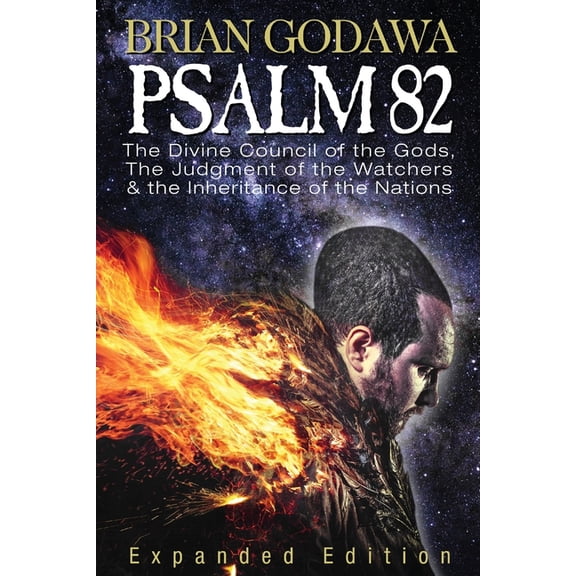 Psalm 82: The Divine Council of the Gods, the Judgment of the Watchers and the Inheritance of the Nations, (Paperback)