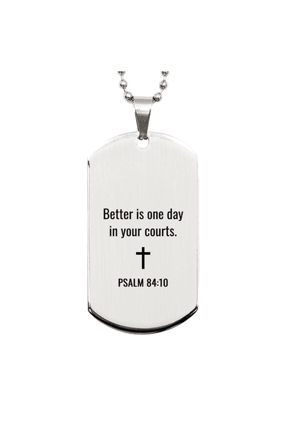Psalm 84 10 Dog Tag Necklaces - Psalm 84:10 Necklace for Men