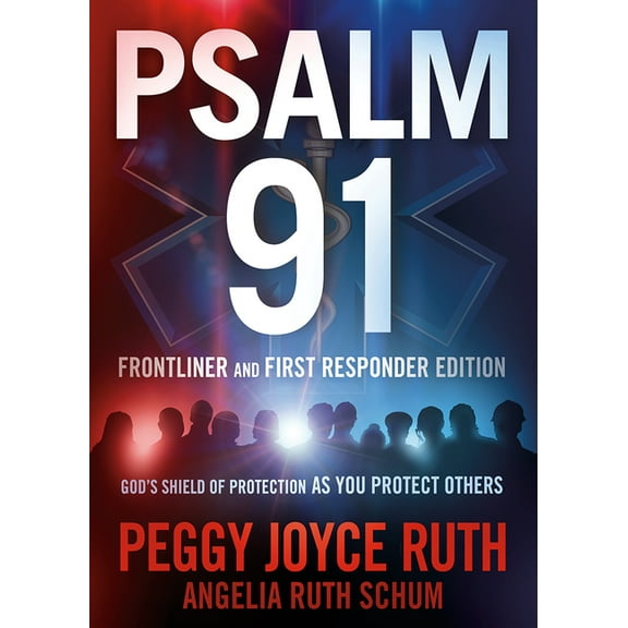 Psalm 91 Frontliner and First Responder Edition: God's Shield of Protection as You Protect Others, (Paperback)