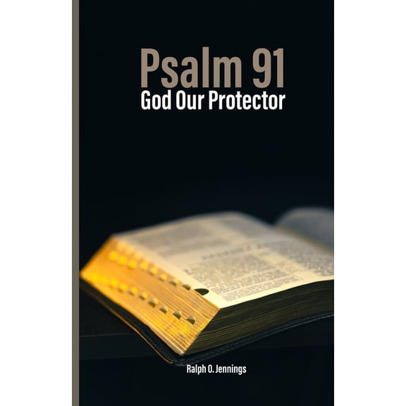 Psalm 91: God Our Protector, (Paperback)