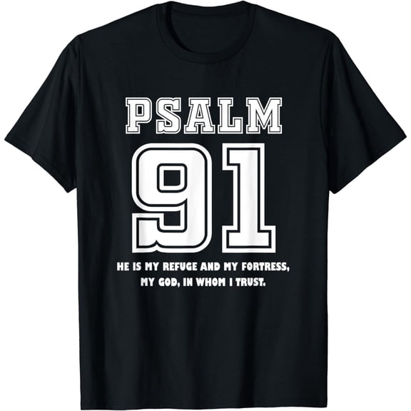 Psalm 91 My Refuge My Fortress My God In Whom I Trust T-Shirt