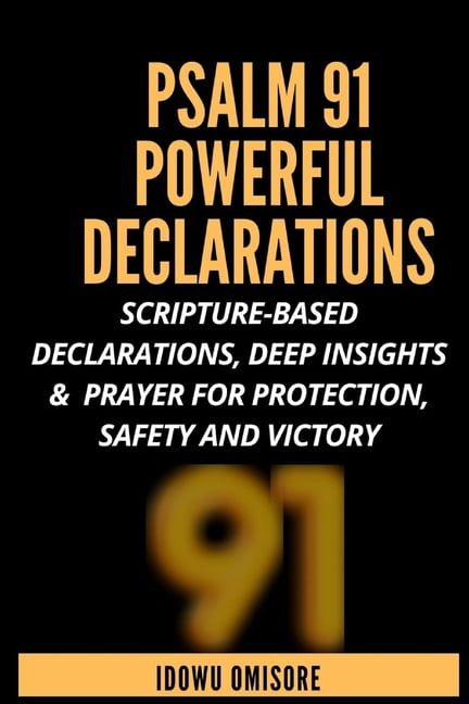 Psalms of Power: Psalm 91 Powerful Declarations: Scripture-based ...