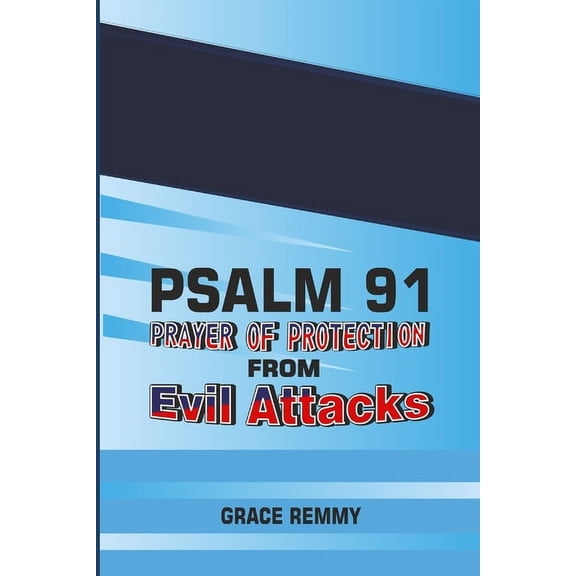 Psalm 91-Prayer of Protection from Evil Attacks