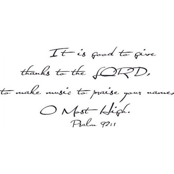 Psalm 92:1, Vinyl Wall Art, It Is Good to Give Thanks to the Lord, Music, Praise, Most High