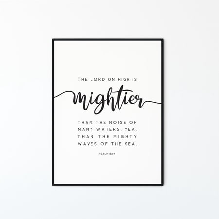Psalm 93:4 Black White Christian Wall Art Unframed Paper Print