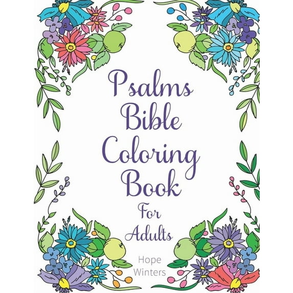 Psalms Bible Coloring Book For Adults: Scripture Verses To Encourage & Inspire As You Color, (Paperback)