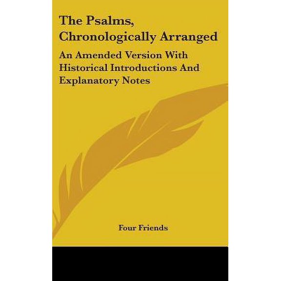 Psalms, Chronologically Arranged : An Amended Version With Historical Introductions and Explanatory Notes