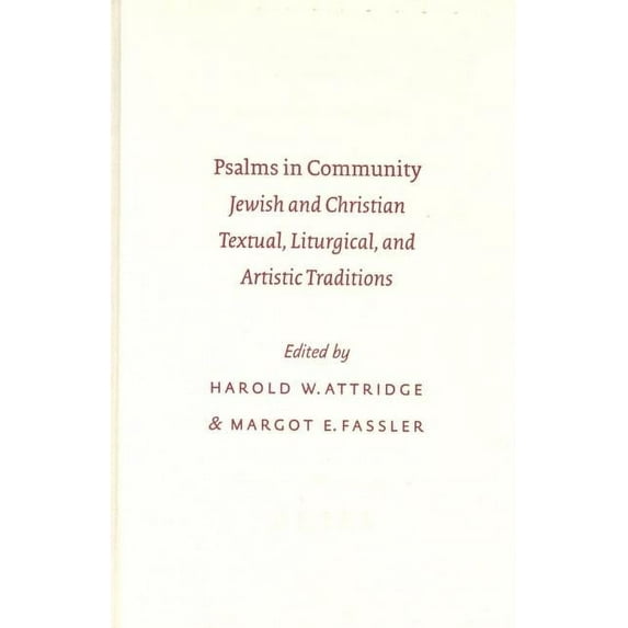 Sbl - Symposium Sbl - Symposium Psalms in Community: Jewish and Christian Textual, Liturgical, and Artistic Tradijewish and Christian Textual, Liturgica, Book 25, (Hardcover)