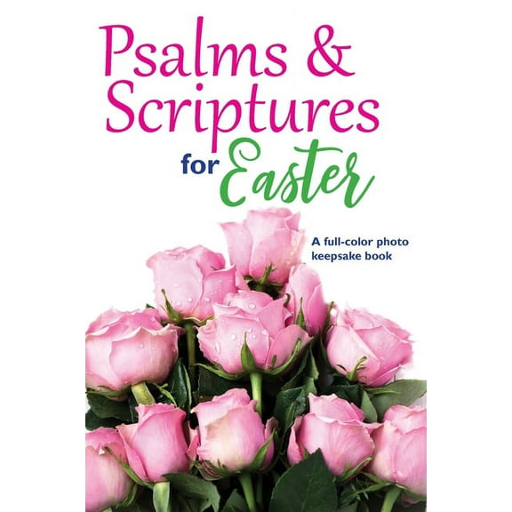 Psalms & Scriptures for Easter: A full-color photo keepsake book, (Paperback)