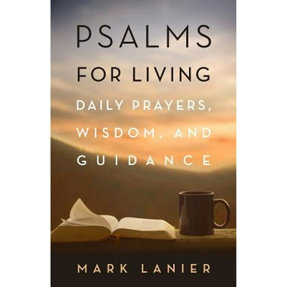 Pre-Owned Psalms for Living: Daily Prayers, Wisdom, and Guidance (Big Bear Books) (Hardcover) 1481306839 9781481306836