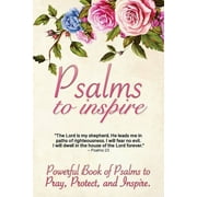 Psalms to Inspire Powerful Book of Psalms to Pray, Protect, and Inspire, Paperback