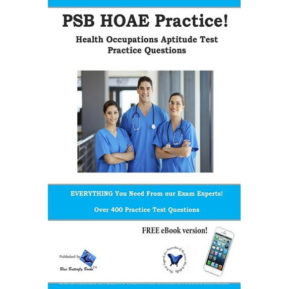 Psb Hoae Practice! Health Occupations Aptitude Test Practice Questions