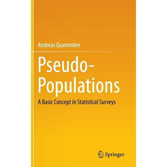 Pseudo-Populations: A Basic Concept in Statistical Surveys, (Hardcover)
