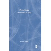 Pseudology The Science of Lying, Hardcover