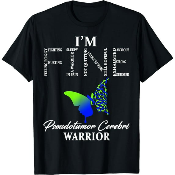 Pseudotumor Cerebri Warrior I'm Fine T-Shirt