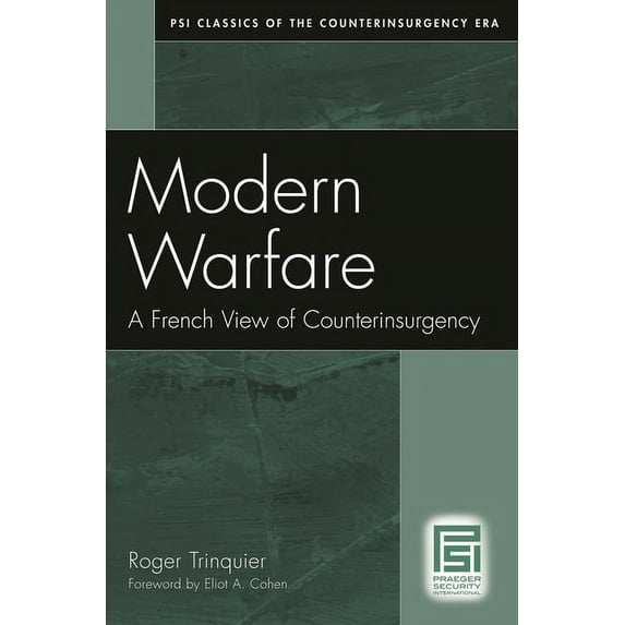 Psi Classics of the Counterinsurgency Er Modern Warfare: A French View of Counterinsurgency, (Hardcover)