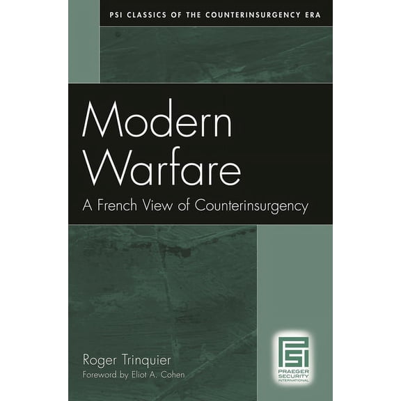 Psi Classics of the Counterinsurgency Er Modern Warfare: A French View of Counterinsurgency, (Hardcover)