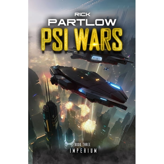 Psi Wars 3: Imperium: A Military Space Opera Series (Paperback) by Rick Partlow