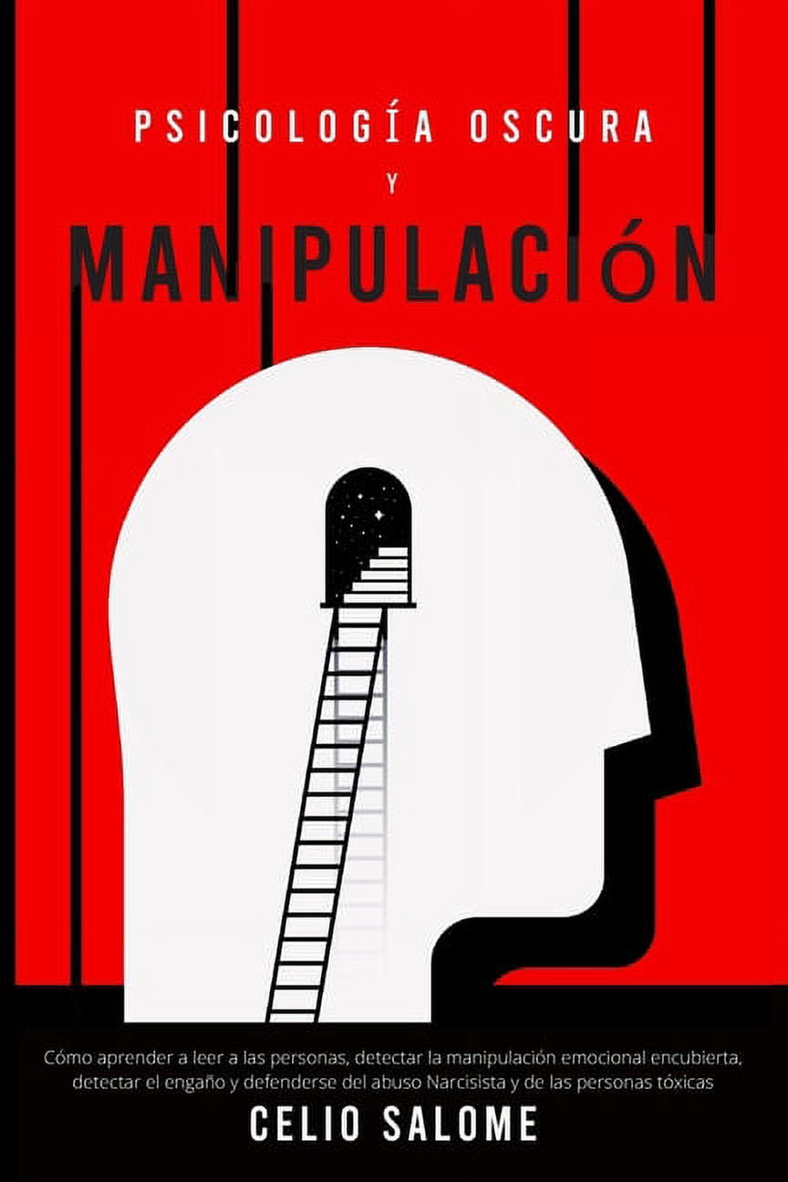 Psicología Oscura y Manipulación: Cómo aprender a leer a las personas ...