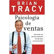 BRIAN TRACY Psicología de Ventas: Cómo Vender Más, Más Fácil Y Rápidamente de Lo Que Alguna Vez Pensaste Que Fuese Posible, (Paperback)