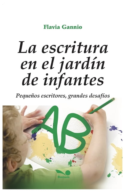 Psicologia Infantil La Escritura En El Jardín de Infantes: pequeños escritores, grandes desafíos, Book 6, (Paperback)
