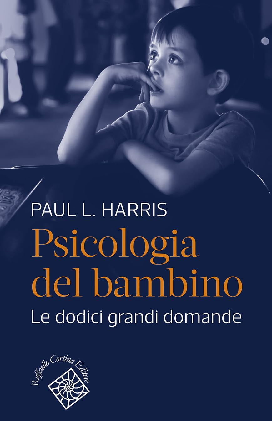 Paul L. Harris,Davide Massaro,Antonella M Psicologia del bambino. Le dodici grandi (Paperback)