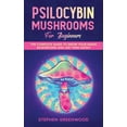 thumbnail image 1 of Psilocybin Mushrooms for Beginners : The Complete Guide to Grow Your Magic Mushrooms and Use Them Safely (Hardcover), 1 of 1