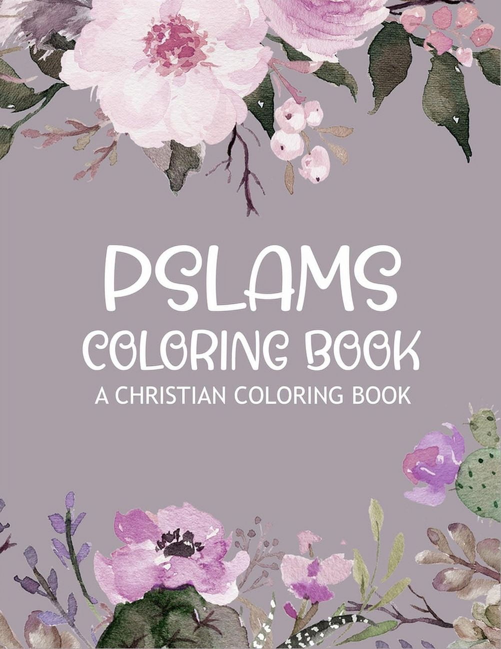 Pslams Coloring Book A christian coloring book: color the words of