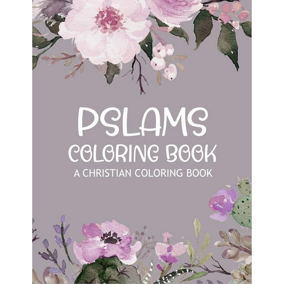 Pslams Coloring Book A christian coloring book: color the words of jesus a christian coloring book for relaxing with 45 unique pages