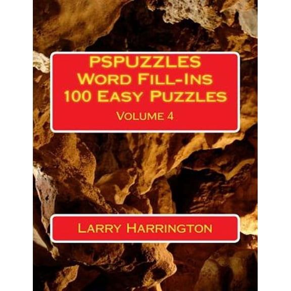 Pspuzzles Word Fill-Ins 100 Easy Puzzles: PSPUZZLES Word Fill-Ins 100 Easy Puzzles Volume 4 (Paperback)