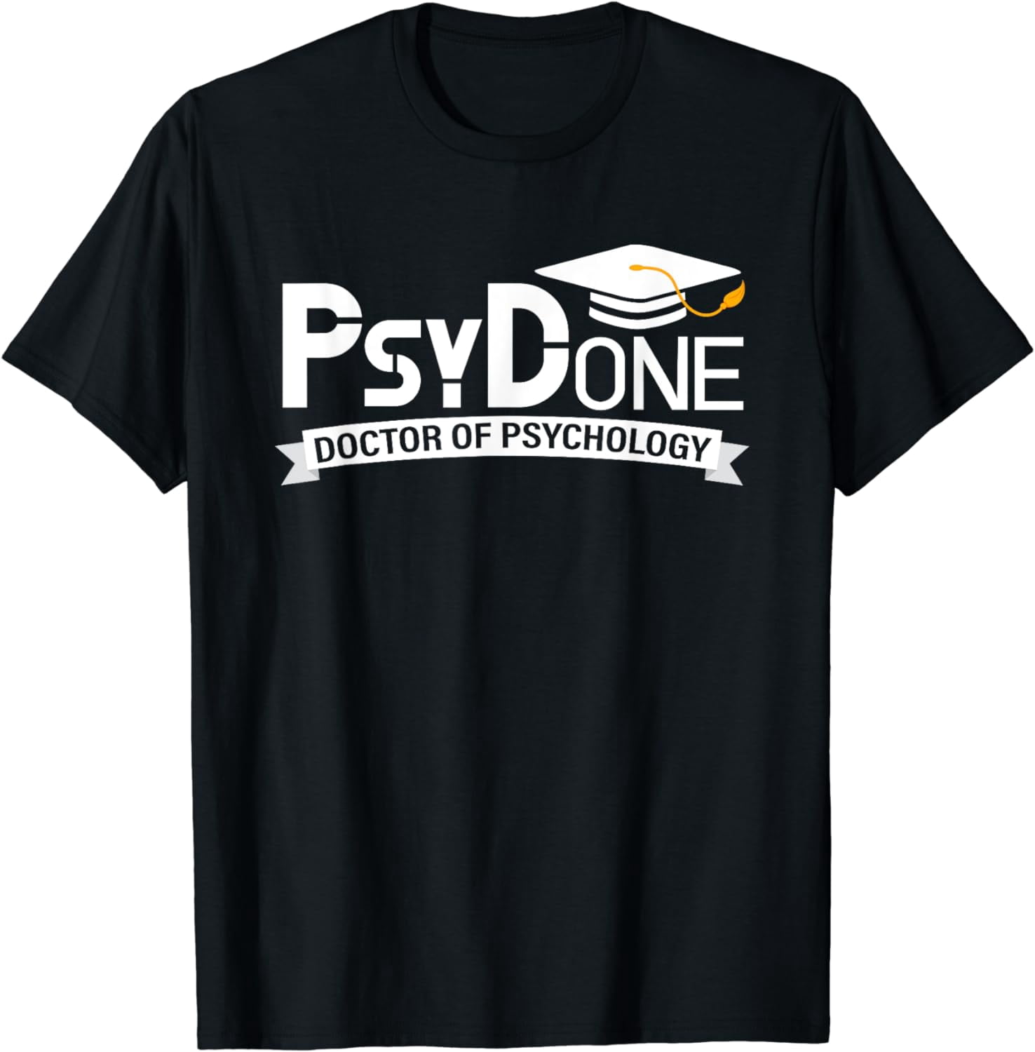 Psyd Graduation PsyD Doctor of Psychology PsyDone Doctorate Graduation cool T-Shirt ...
