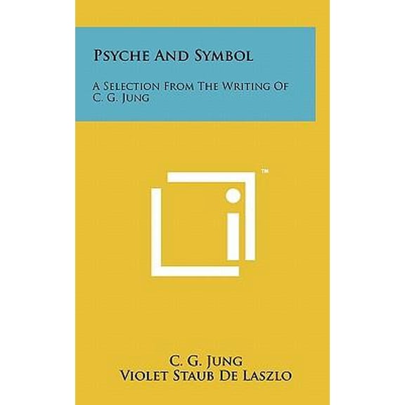Psyche and Symbol: A Selection from the Writing of C. G. Jung Hardcover