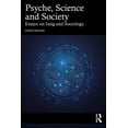 thumbnail image 1 of Psyche, Science and Society: Essays on Jung and Sociology, (Paperback), 1 of 1
