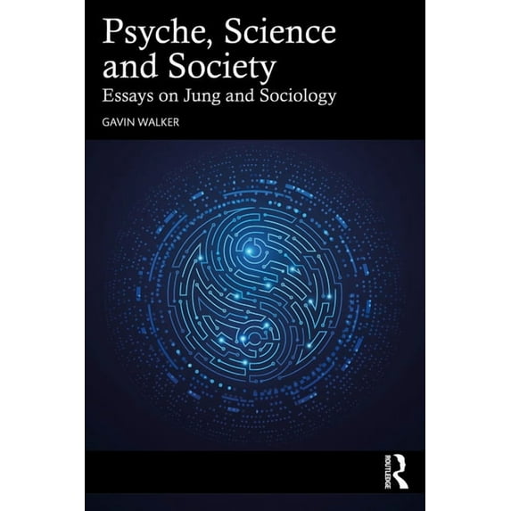Psyche, Science and Society: Essays on Jung and Sociology, (Paperback)