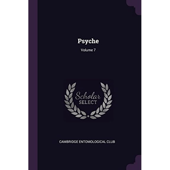 Psyche; Volume 7 Paperback 1377875172 9781377875170 Cambridge Entomological Club
