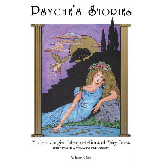 Psyche's Stories, Volume 1: Modern Jungian Interpretations of Fairy Tales, (Hardcover)