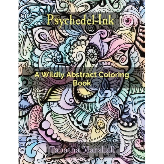 Psychedel-Ink: A Wildly Abstract Coloring Book, (Paperback)