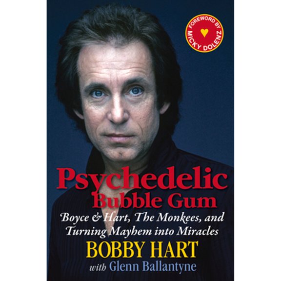 Pre-Owned Psychedelic Bubble Gum: Boyce & Hart, the Monkees, and Turning Mayhem Into Miracles (Hardcover) 1590792904 9781590792902