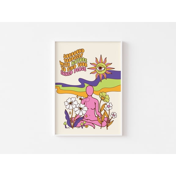 Psychedelic Inner Peace Print Surreal Retro 70S Hippie Colourful Wall Art Surround Yourself With Nature Trippy Meditation Trendy