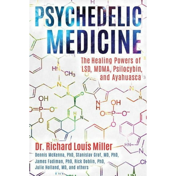 Psychedelic Medicine: The Healing Powers of Lsd, Mdma, Psilocybin, and Ayahuasca, (Paperback)
