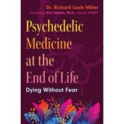 Psychedelic Medicine at the End of Life Dying Without Fear, Paperback