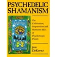 thumbnail image 1 of Pre-Owned Psychedelic Shamanism: The Cultivation, Preparation, and Shamanic Use of Psychotropic Plants (Paperback) 1559501103 9781559501101, 1 of 1