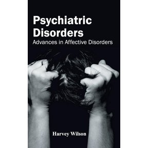 Psychiatric Disorders: Advances in Affective Disorders, (Hardcover)