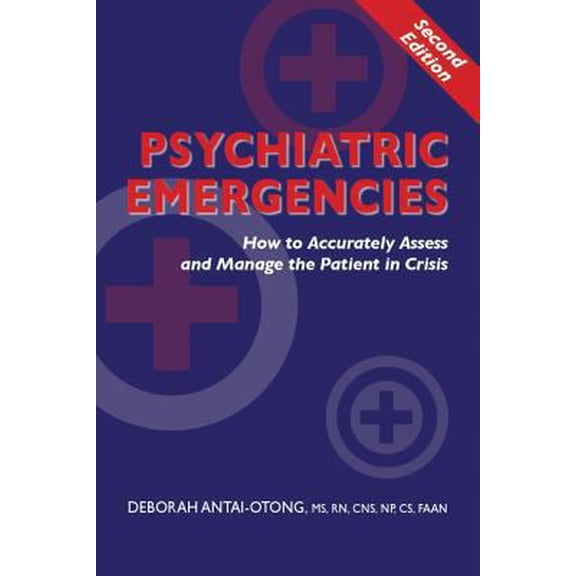 Pre-Owned Psychiatric Emergencies: How to Accurately Assess and Manage the Patient in Crisis (Paperback) 0982039824 9780982039823