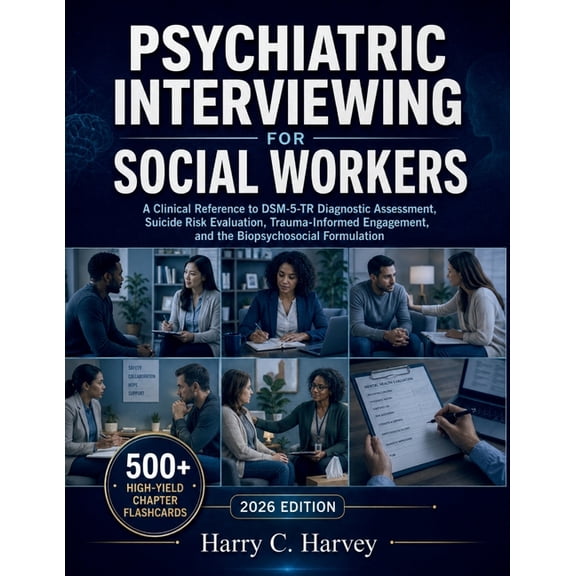Psychiatric Interviewing for Social Workers: A Clinical Reference to DSM-5-TR Diagnostic Assessment, Suicide Risk Evalua, (Paperback)